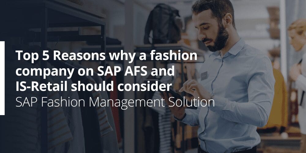 SAP AFS or SAP IS-Retail to SAP S/4HANA Fashion