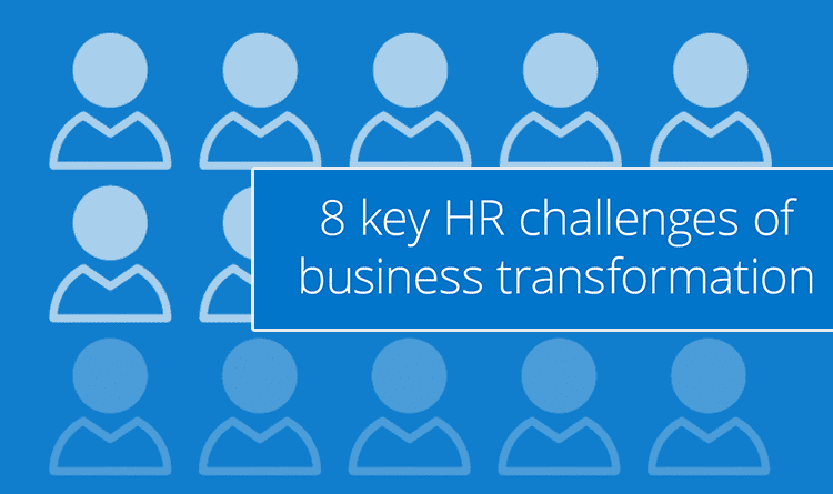 8 key HR challenges of business transformation