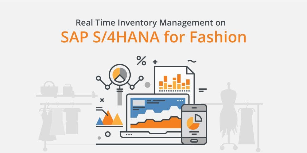Real time inventory management on SAP S/4HANA for Fashion and Retail