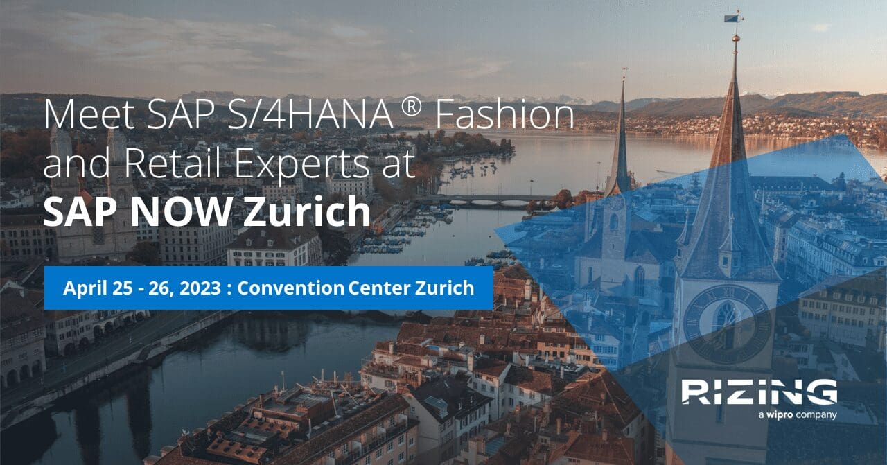 Meet Rizing SAP S/4HANA Fashion and Retail Experts at SAP NOW Zurich